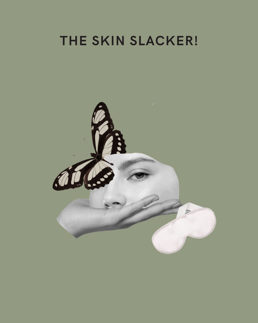 THE SKIN SLACKER